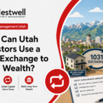 How Can Utah Investors Use a 1031 Exchange to Build Wealth?
